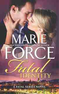 Fatal Identity: A Romantic Suspense Novel by Marie Force