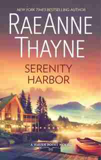 Serenity Harbor: A Clean & Wholesome Romance by Raeanne Thayne