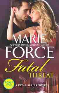 Fatal Threat: A Novel Of Romantic Suspense by Marie Force