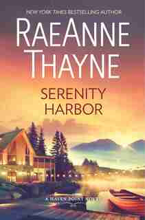 Serenity Harbor: A Clean & Wholesome Romance by Raeanne Thayne