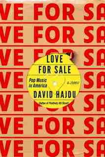 Love For Sale: Pop Music In America by David Hajdu