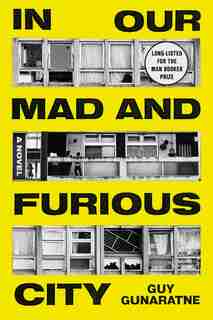 In Our Mad And Furious City: A Novel by Guy Gunaratne