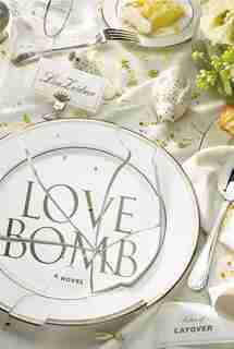 Love Bomb: A Novel by Lisa Zeidner