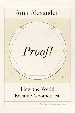 Proof!: How The World Became Geometrical