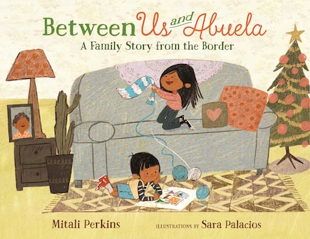 Between Us And Abuela: A Family Story From The Border