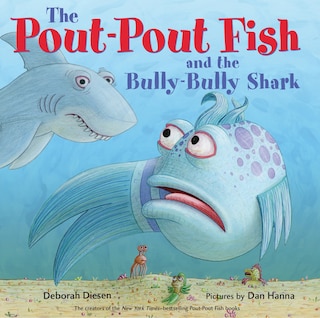 Front cover_The Pout-Pout Fish and the Bully-Bully Shark