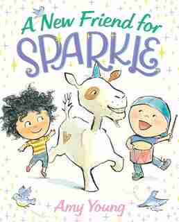 A New Friend for Sparkle: A Story about a Unicorn Named Sparkle by Amy Young