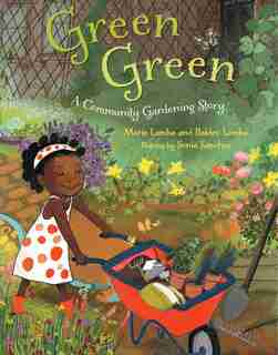 Green Green: A Community Gardening Story by Marie Lamba