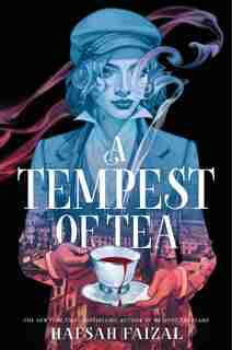 A Tempest Of Tea by Hafsah Faizal