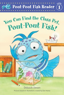 Couverture_You Can Find the Class Pet, Pout-Pout Fish!