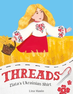 Front cover_Threads: Zlata’s Ukrainian Shirt