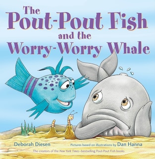Front cover_The Pout-Pout Fish and the Worry-Worry Whale