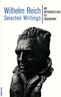 Wilhelm Reich Selected Writings: An Introduction to Orgonomy