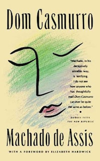 Dom Casmurro: A Novel