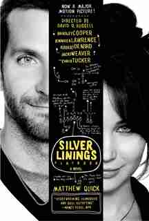 The Silver Linings Playbook: A Novel by Matthew Quick