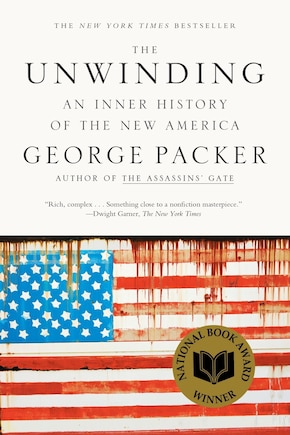 The Unwinding: An Inner History of the New America