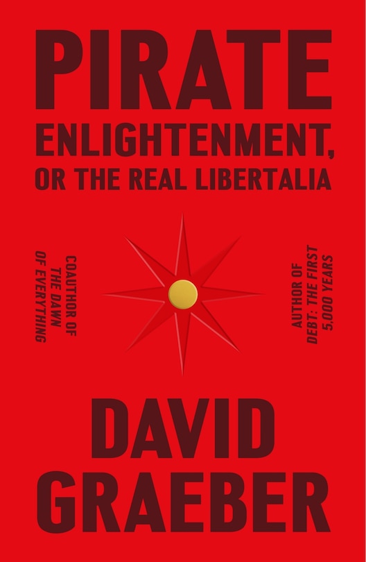Front cover_Pirate Enlightenment, or the Real Libertalia
