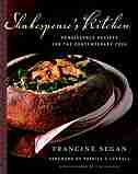 Shakespeare's Kitchen: Renaissance Recipes for the Contemporary Cook de Francine Segan