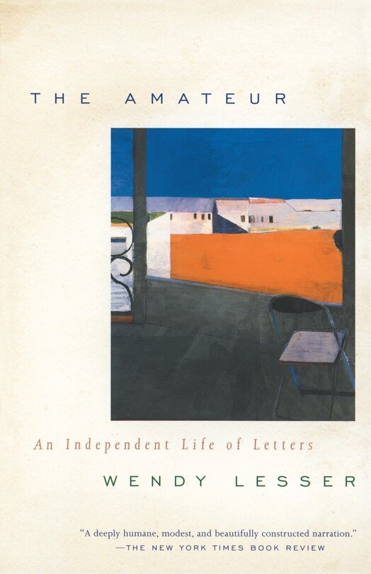 The Amateur: An Independent Life Of Letters