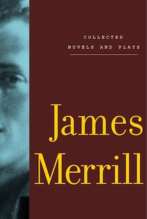 Couverture_Collected Novels And Plays Of James Merrill