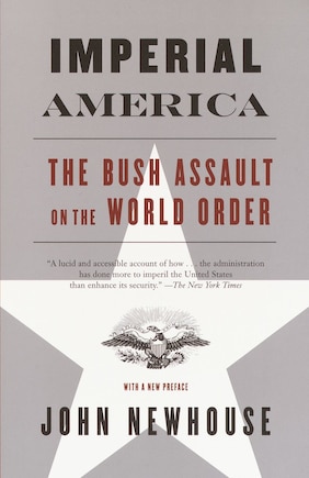 Imperial America: The Bush Assault On World Order