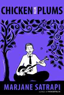 Chicken With Plums by Marjane Satrapi