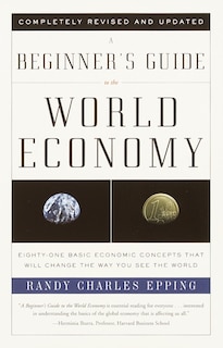 Front cover_A Beginner's Guide To The World Economy
