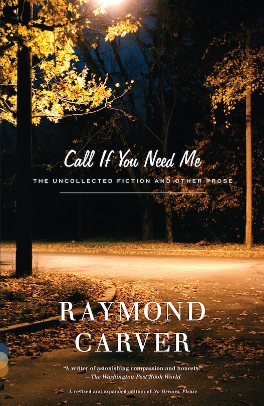 Call If You Need Me: The Uncollected Fiction And Other Prose