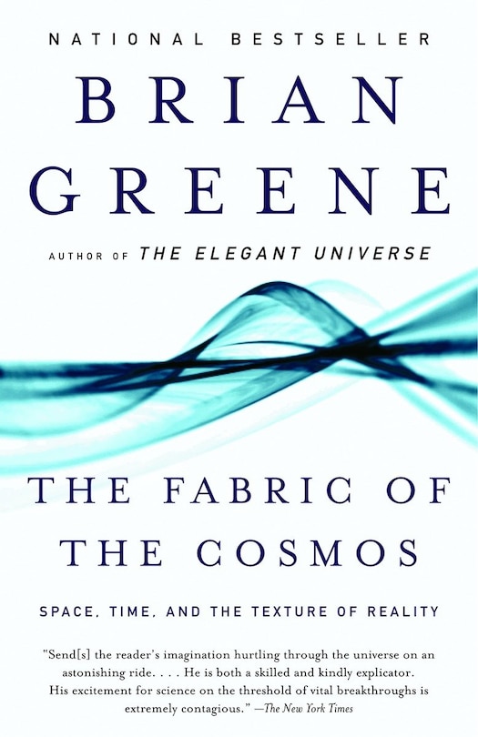 The Fabric Of The Cosmos: Space, Time, And The Texture Of Reality