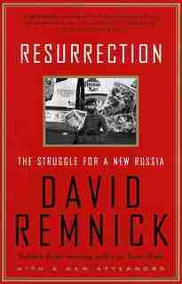 Resurrection: The Struggle For A New Russia by David Remnick