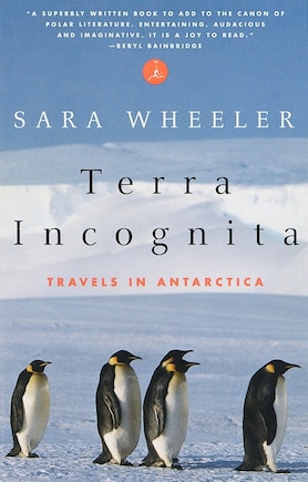 Terra Incognita: Travels In Antarctica