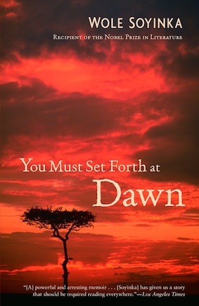 You Must Set Forth At Dawn: A Memoir