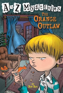 Front cover_A To Z Mysteries: The Orange Outlaw