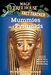 Mummies And Pyramids: A Nonfiction Companion To Magic Tree House #3: Mummies In The Morning