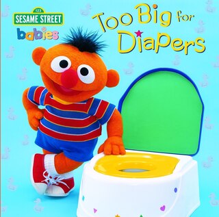Front cover_Too Big For Diapers (sesame Street)