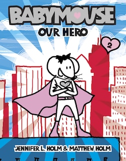 Front cover_Babymouse #2: Our Hero