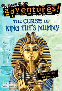 Front cover_The Curse Of King Tut's Mummy (totally True Adventures)