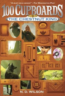 Couverture_The Chestnut King (100 Cupboards Book 3)