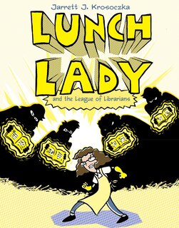 Front cover_Lunch Lady And The League Of Librarians