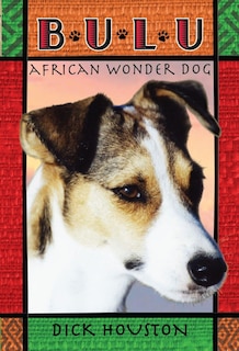 Front cover_Bulu: African Wonder Dog