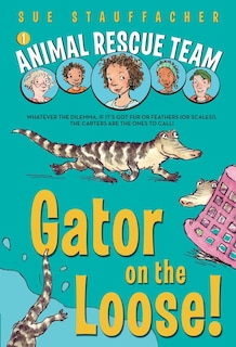 Couverture_Animal Rescue Team: Gator On The Loose!