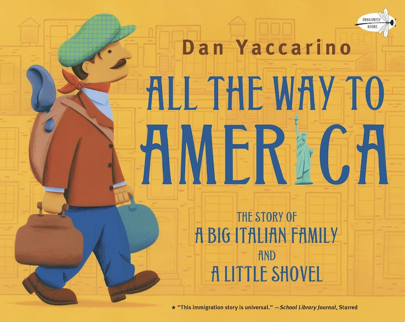 Front cover_All The Way To America: The Story Of A Big Italian Family And A Little Shovel