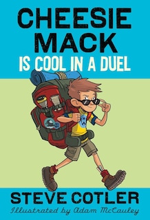 Front cover_Cheesie Mack Is Cool In A Duel