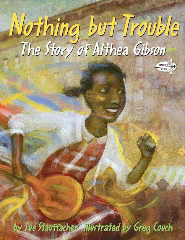 Front cover_Nothing But Trouble: The Story Of Althea Gibson