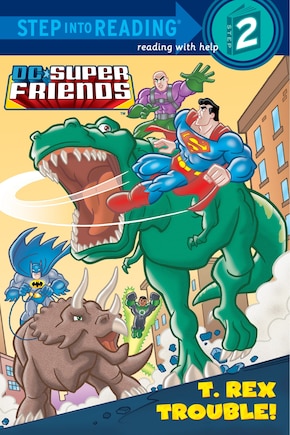 T. Rex Trouble! (dc Super Friends)