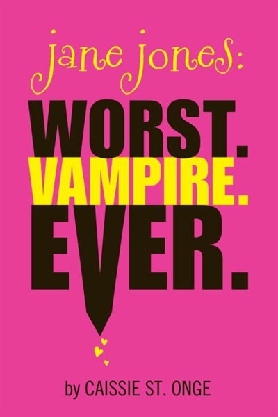 Front cover_Jane Jones: Worst. Vampire. Ever.