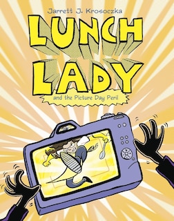 Front cover_Lunch Lady And The Picture Day Peril