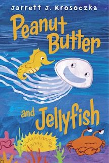 Front cover_Peanut Butter And Jellyfish