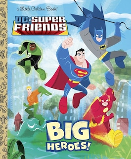 Front cover_Big Heroes! (dc Super Friends)