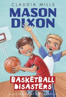 Front cover_Mason Dixon: Basketball Disasters
